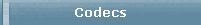 Codecs
