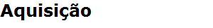 Aquisi��o