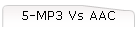 5-MP3 Vs AAC