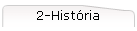 2-Hist�ria