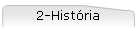 2-Hist�ria