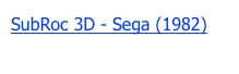 SubRoc 3D - Sega (1982)