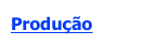 Produção