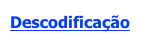 Descodificação